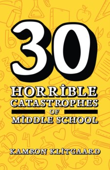 30 HORRIBLE CATASTROPHES OF MIDDLE SCHOOL